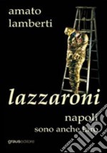 Lazzaroni. Napoli sono anche loro libro