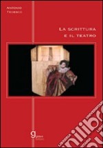 La scrittura e il teatro libro