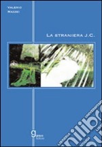 La straniera J. C. libro