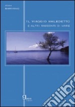 Viaggio maledetto e altri racconti di mare libro