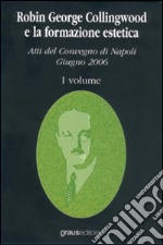 Robin George Colligwood e la formazione estetica libro