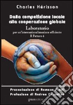 Dalla competizione locale alla cooperazione globale libro