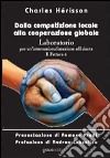 Dalla competizione locale alla cooperazione globale libro di Hèrisson Charles