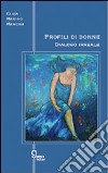 Profili di donna. Dialogo irreale libro di Marino Mancini Elisa