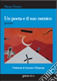 Il poeta e il suo nemico libro