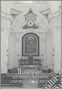 Il santuario di San Sebastiano Martire a San Sebastiano al Vesuvio libro