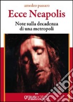 Ecce Neapolis. Nota sulla decadenza di una metropoli