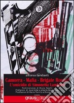 Camorra, mafia, brigate rosse? L'omicidio di Simonetta Lamberti libro