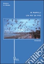 A Napoli un po' di più libro