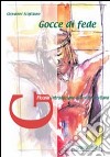 Gocce di fede. Piccola introduzione alla vita cristiana libro di Scigliano Giovanni