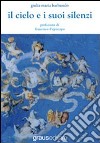 Il cielo e i suoi silenzi libro di Barbarulo Giulia Maria