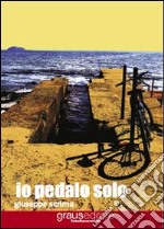 Io pedalo solo libro