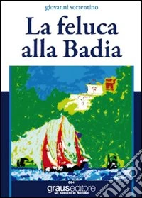 La feluca alla Badia libro
