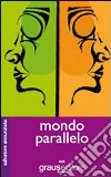 Mondo parallelo libro di Annunziata Salvatore