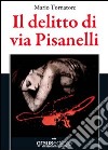 Il delitto di via Pisanelli libro