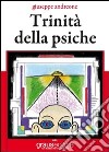 Trinità della psiche libro di Andreone Giuseppe