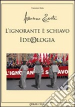 L'ignorante è schiavo libro