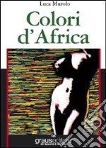 Colori d'Africa libro