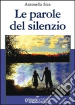 Le parole del silenzio libro