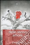 Dello stesso amore libro di Annunziata Salvatore