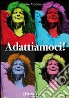 Adattiamoci! libro