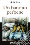 Un bandito per bene libro di Durni Giulio