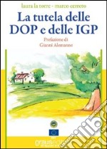 La tutela delle D.O.P. e delle indicazioni geofrafiche protette