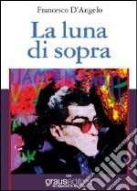 La luna di sopra libro