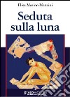 Seduta sulla luna libro