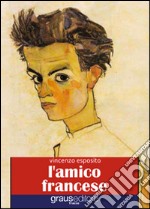 L'amico francese libro