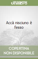 Accà nisciuno è fesso