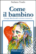 Come il bambino. George MacDonald scrittore crossover libro