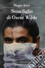 Sono figlio di Oscar Wilde libro