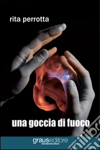 Una goccia di fuoco