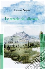 Le strade del silenzio libro