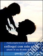 Colloqui con mio padre (diario di una disabile dell'udito)