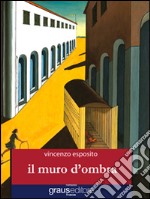 Il muro d'ombra libro