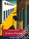 Il muro d'ombra libro di Esposito Vincenzo