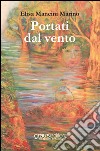 Portati dal vento libro di Marino Mancini Elisa