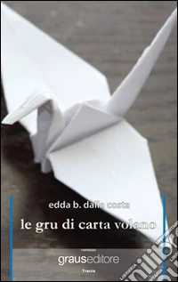 Le gru di carta volano libro