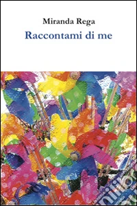 Raccontami di me libro