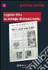 Rapido 904. La strage dimenticata libro di Covella Giuliana