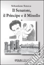 Il senatore, il principe e il minollo