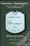 Cameriere, champagne!... Vita, sorte e miracoli di una canzone nel racconto del suo compositore libro