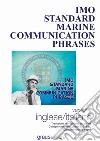 Imo standars marine communication phrases. Ediz. bilingue libro