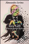 Licio Gelli. Il burattinaio d'Italia libro