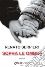 Sopra le ombre libro