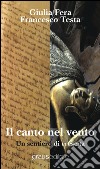 Il canto nel vento. Un sentiero di crescita libro