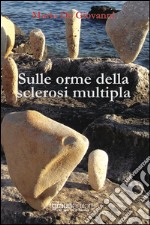 Sulle orme della sclerosi multipla