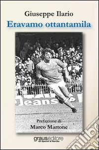 Eravamo ottantamila